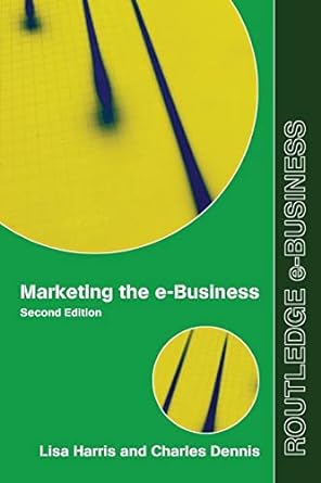 marketing the e business 2nd edition lisa harris ,charles dennis 0415965012, 978-0415965019