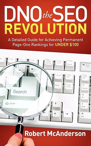 dno the seo revolution a detailed guide for achieving permanent page one rankings for under $100 1st edition