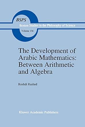 the development of arabic mathematics between arithmetic and algebra 1st edition r. rashed, a. armstrong