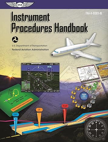 instrument procedures handbook faa h 8083 16 2014th edition federal aviation administration /aviation