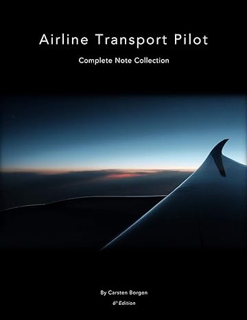 airline transport pilot complete note collection 1st edition carsten borgen 1099893100, 978-1099893100