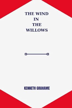 the wind in the willows 1st edition kenneth grahame 979-8391433095
