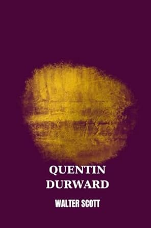quentin durward 1st edition walter scott 979-8854485340