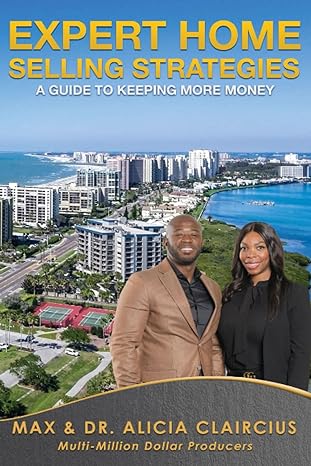 expert home selling strategies a guide to keeping more money 1st edition max & dr alicia claircius