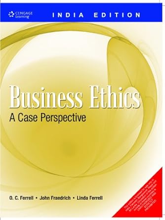 business ethics a case perspective 1st edition ferrell 8131511197, 978-8131511190