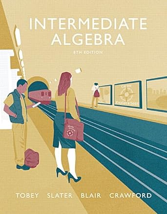 intermediate algebra 8th edition john tobey jr ,jeffrey slater ,jamie blair ,jennifer crawford 0134266390,
