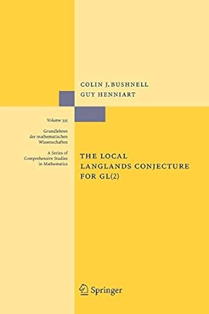 the local langlands conjecture for gl 1st edition colin j bushnell ,guy henniart 3642068537, 978-3642068539