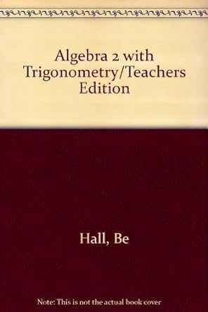 algebra 2 with trigonometry 1st edition bettye c hall 0130220701, 978-0130220707