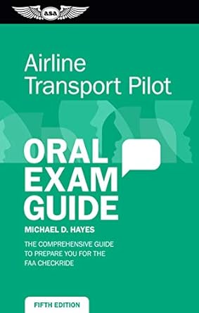 Airline Transport Pilot Oral Exam Guide The Comprehensive Guide To Prepare You For The Faa Checkride