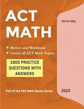 act math review and workbook 1st edition tayyip oral 979-8850822415