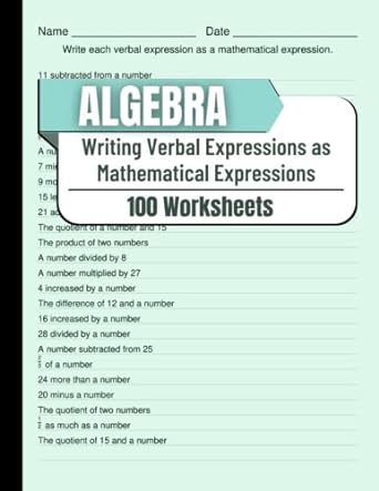algebra writing verbal expressions as mathematical expressions 100 worksheets 1st edition nicks wright