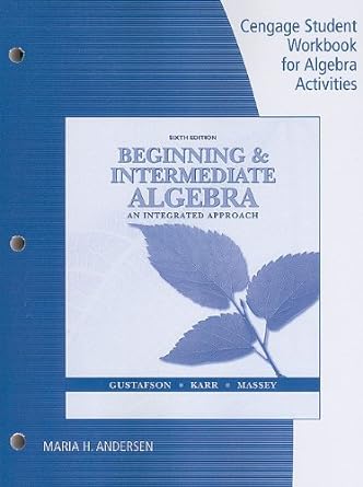 beginning and intermediate algebra 6th edition maria h andersen 0538731842, 978-0538731843
