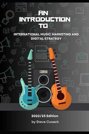 an introduction to international music marketing and digital strategy 1st edition steve cusack 979-8396874961