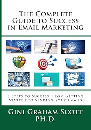 the complete guide to success in email marketing 8 steps to success from getting started to sending your