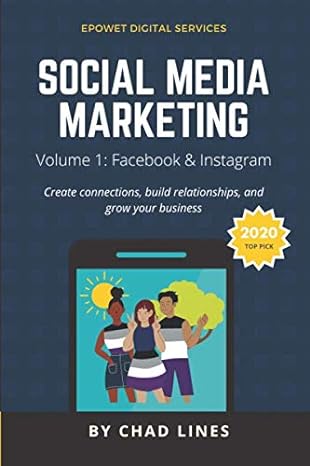 social media marketing volume 1 facebook and instagram 1st edition chad lines 979-8657102345