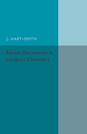 recent discoveries in inorganic chemistry 1st edition j hart smith 1316633365, 978-1316633366