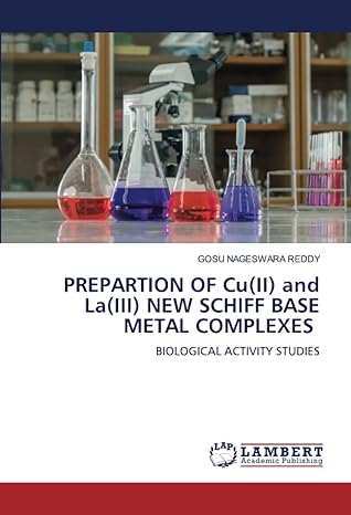 prepartion of cu and la new schiff base metal complexes biological activity studies 1st edition gosu