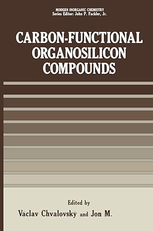 carbon functional organosilicon compounds 1st edition vaclav chvalovsky, jon m 147570383x, 978-1475703832