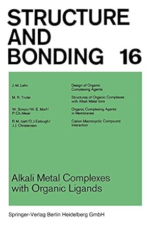 structure and bonding 16 alkali metal complexes with organic ligands 1st edition j d dunitz 3540064230,