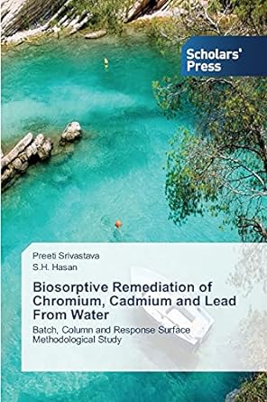 biosorptive remediation of chromium cadmium and lead from water batch column and response surface