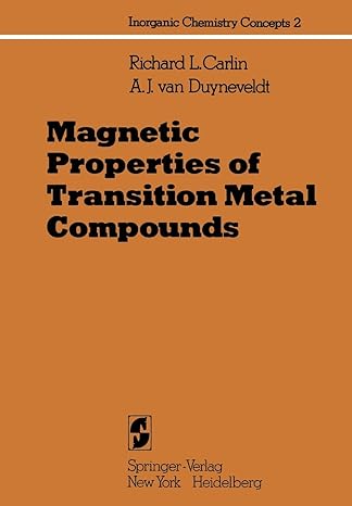 magnetic properties of transition metal compounds 1st edition richard l carlin, a j van duyneveldt
