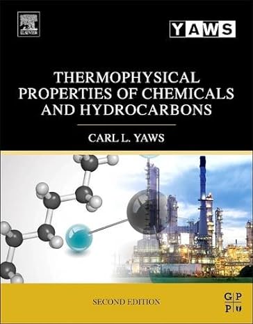 thermophysical properties of chemicals and hydrocarbons 2nd edition carl l yaws 0128101784, 978-0128101780