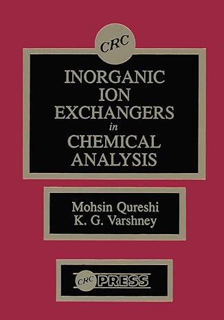 inorganic ion exchangers in chemical analysis 1st edition moshin qureshi ,krishna gopal varshney 0367450674,