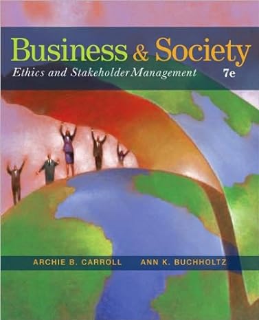 business and society ethics and stakeholder management 7th edition j.k b003ot9o7y
