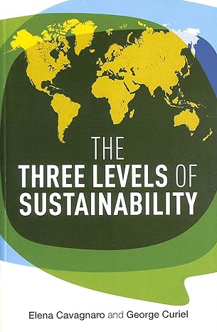 the three levels of sustainability 1st edition elena cavagnaro ,george h. curiel 1906093687, 978-1906093686