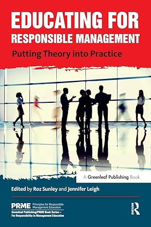 educating for responsible management putting theory into practice 1st edition roz sunley ,jennifer leigh