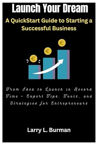 launch your dream a quickstart guide to starting a successful business from idea to launch in record time