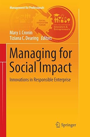 managing for social impact innovations in responsible enterprise 1st edition mary j. cronin ,tiziana c.