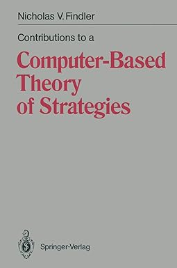 contributions to a computer based theory of strategies 1st edition nicholas v findler 3642757383,
