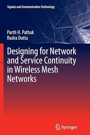 designing for network and service continuity in wireless mesh networks 2013th edition parth h pathak ,rudra