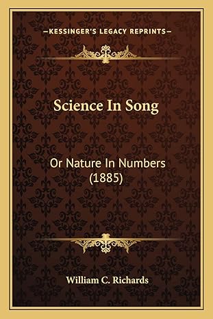 science in song or nature in numbers 1885 1st edition william c richards 1163934968, 978-1163934968