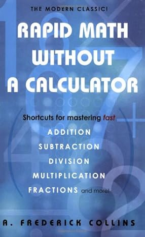 rapid math without a calculator shortcuts for mastering fast addition subtraction division multiplication