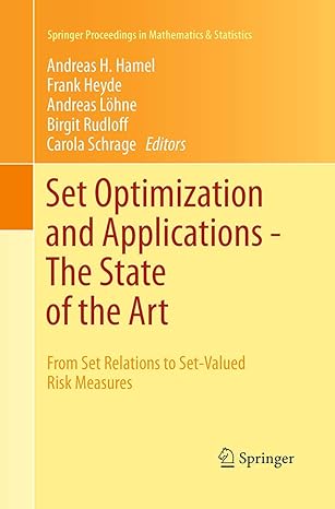set optimization and applications the state of the art from set relations to set valued risk measures 1st