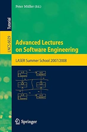 advanced lectures on software engineering laser summer school 2007/2008 lncs 6029 2010th edition peter m ller
