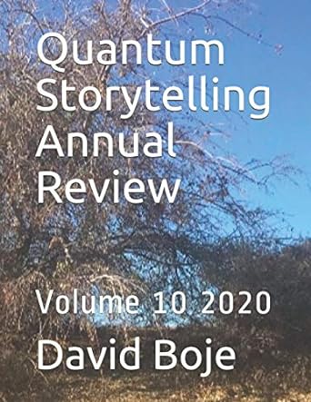 quantum storytelling annual review volume 10 2020 1st edition david boje 979-8596474015