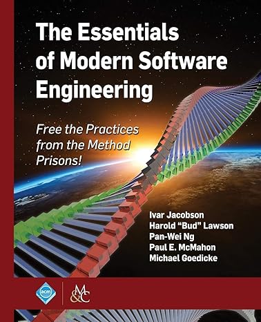 the essentials of modern software engineering free the practices from the method prisons 1st edition ivar