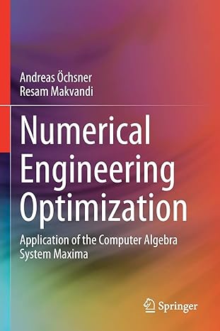 numerical engineering optimization application of the computer algebra system maxima 1st edition andreas