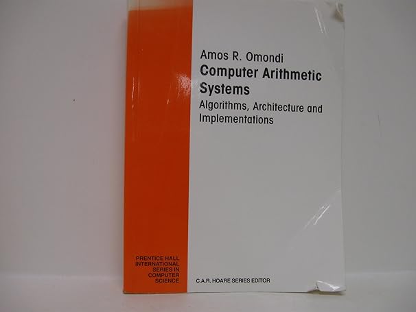 computer arithmetic systems algorithms architecture and implementation 1st edition amos r. omondi 0133343014,