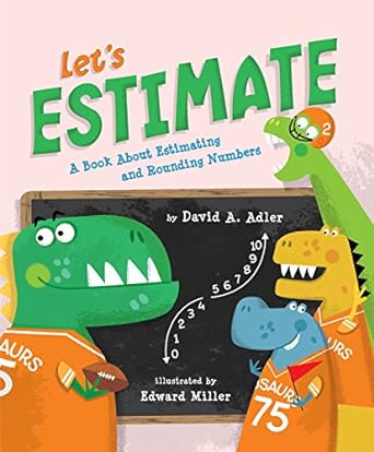 lets estimate a book about estimating and rounding numbers 1st edition david a. adler, edward miller