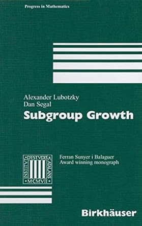 subgroup growth 1st edition alexander lubotzky ,dan segal 3034898460, 978-3034898461