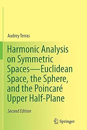 harmonic analysis on symmetric spaces euclidean space the sphere and the poincar upper half plane 1st edition