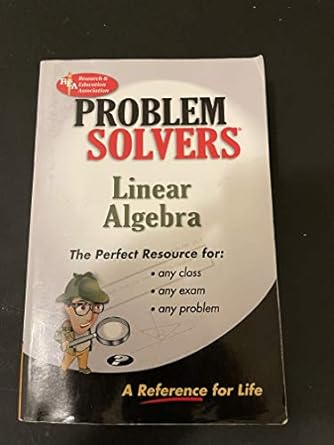 linear algebra problem solver 1st edition the editors of rea 0878915184, 978-0878915187