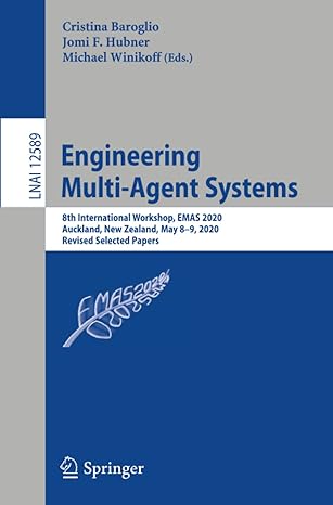 Engineering Multi Agent Systems 8th International Workshop Emas 2020 Auckland New Zealand May 8 9 2020 Revised Selected Papers Lnai 12589