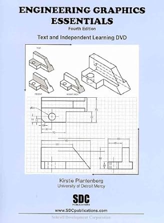 engineering graphics essentials with independent learning dvd 4th edition kirstie plantenberg 1585036102,