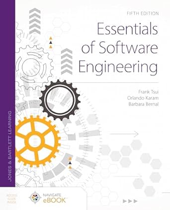 essentials of software engineering 5th edition frank tsui ,orlando karam ,barbara bernal 1284228991,