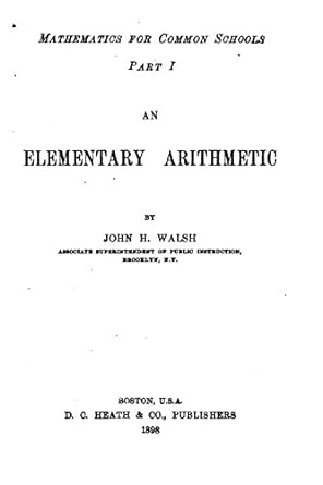 an elementary arithmetic 1st edition john h. walsh 1530485703, 978-1530485703